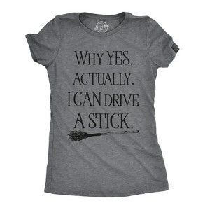 Womens Why Yes I Can Drive A Stick Funny Halloween Witch Sarcastic Cute T shirt - Crazy Dog Women's T Shirt - 1 of 4