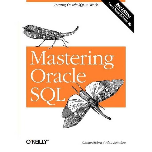 Mastering Oracle Sql - 2nd Edition By Sanjay Mishra & Alan Beaulieu ...