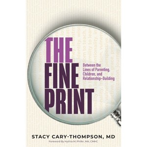 The Fine Print - by  Stacy Cary-Thompson (Paperback) - 1 of 1