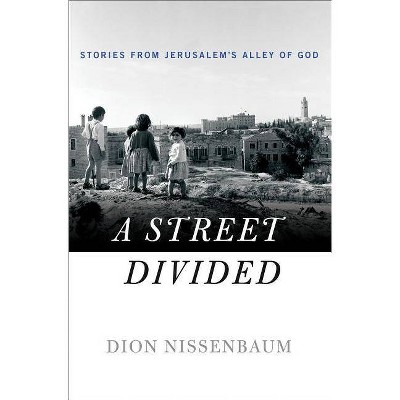 Street Divided - by  Dion Nissenbaum (Hardcover)