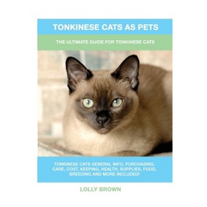 Tonkinese Cats as Pets - by  Lolly Brown (Paperback) - 1 of 1