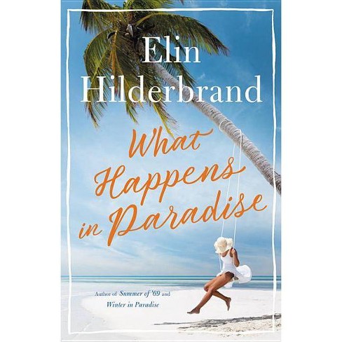 What Happens In Paradise By Elin Hilderbrand Hardcover Target