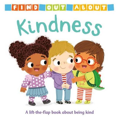 Find Out About: Kindness - by  Mandy Archer (Board Book)