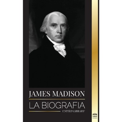 James Madison - (Historia) by  United Library (Paperback)