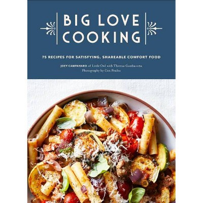  Big Love Cooking - by  Joey Campanaro (Hardcover) 