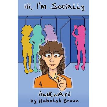 Hi, I'm Socially Awkward - by  Rebekah Brown (Paperback)