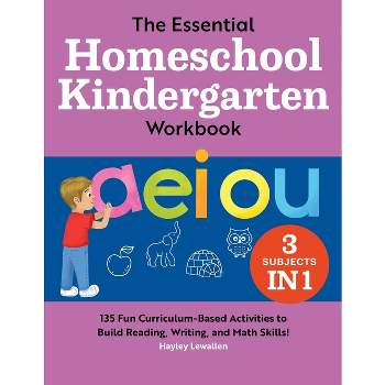 The Essential Homeschool Kindergarten Workbook - (Homeschool Workbooks) by  Hayley Lewallen (Paperback)
