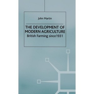 The Development of Modern Agriculture - by  J Martin (Hardcover) - 1 of 1