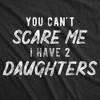 Womens You Can't Scare Me I Have Two Daughters Tshirt Funny Parenting Mothers Day Tee - Crazy Dog Women's T Shirt - image 2 of 4