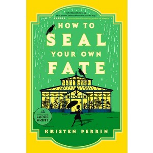 How to Seal Your Own Fate - (Castle Knoll Files) Large Print by  Kristen Perrin (Paperback) - 1 of 1