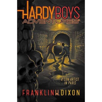 A Con Artist in Paris, 15 - (Hardy Boys Adventures) by  Franklin W Dixon (Paperback)