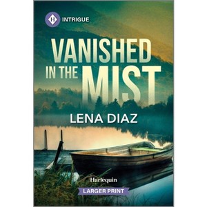 Vanished in the Mist - (Mystic Lake Mystery) Large Print by  Lena Diaz (Paperback) - 1 of 1