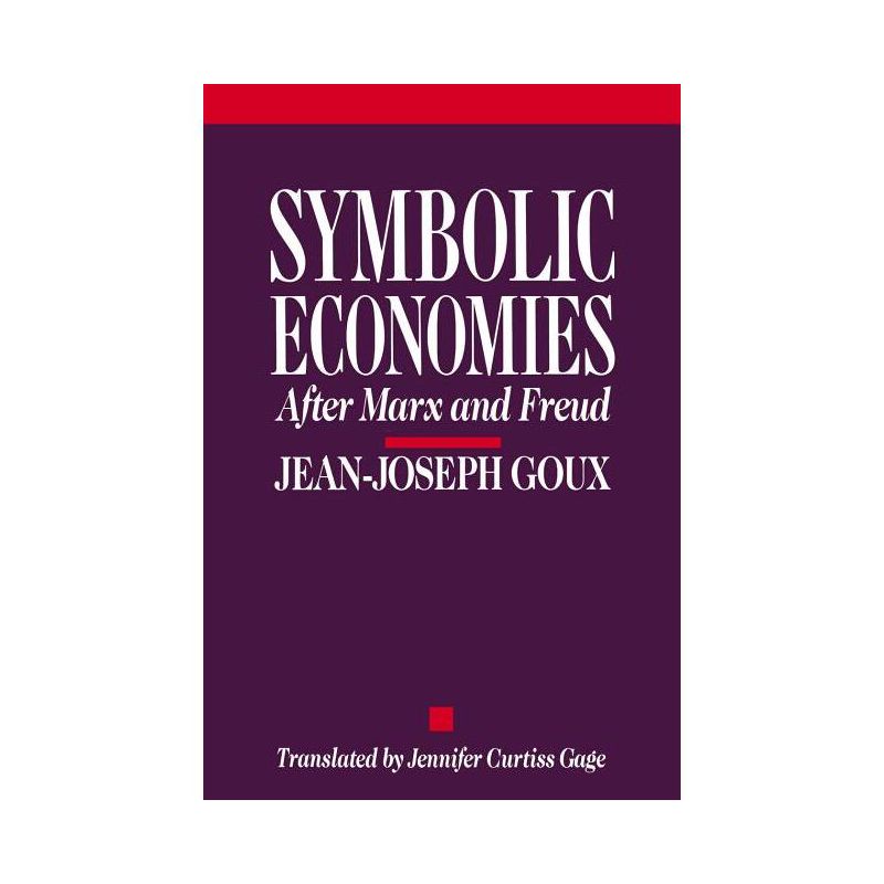 Symbolic Economies - (Cornell Paperbacks) by  Jean-Joseph Goux (Paperback), 1 of 2