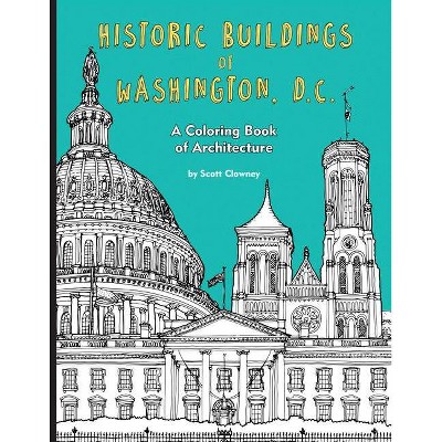 Historic Buildings of Washington, D.C. - by  Scott Clowney (Paperback)