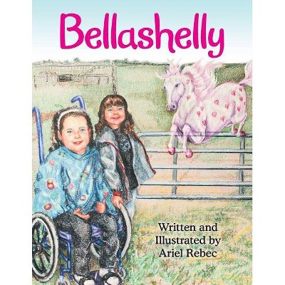 Bellashelly - by  Ariel Rebec (Paperback)