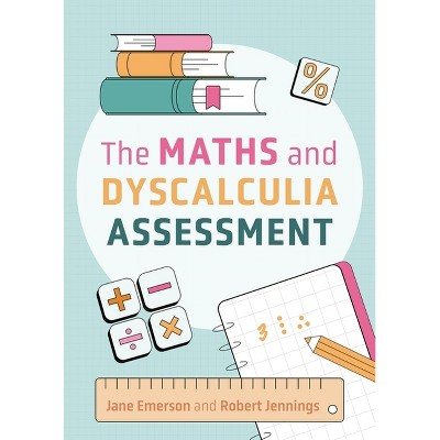 The Maths and Dyscalculia Assessment - by  Robert Jennings & Jane Emerson (Paperback)