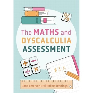 The Maths and Dyscalculia Assessment - by  Robert Jennings & Jane Emerson (Paperback) - 1 of 1