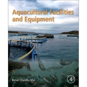 Aquacultural Facilities and Equipment - by  Bimal Chandra Mal (Paperback) - 1 of 1
