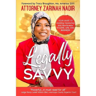 Legally Savvy - by  Attorney Zarinah Nadir (Paperback)