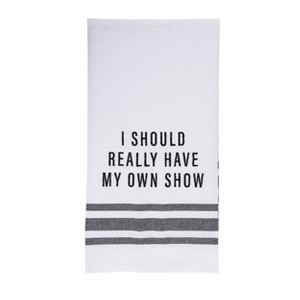 Totalee Gift My Own Show Tea Towel Cotton White - 1 of 1