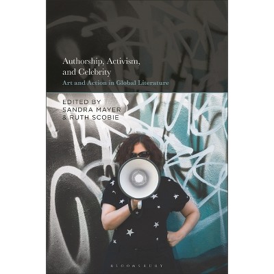 Authorship, Activism and Celebrity - by Sandra Mayer & Ruth Scobie