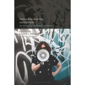 Authorship, Activism and Celebrity - by Sandra Mayer & Ruth Scobie - 1 of 1