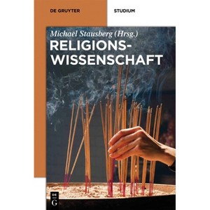 Religionswissenschaft - (De Gruyter Studium) by  Michael Stausberg (Paperback) - 1 of 1