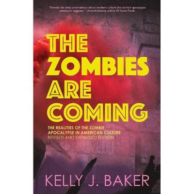 The Zombies are Coming - by  Kelly Baker (Paperback)