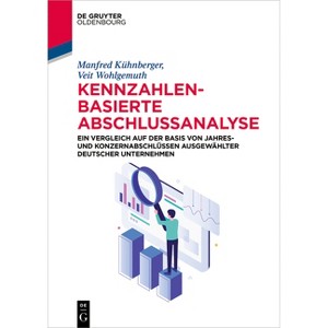 Kennzahlenbasierte Abschlussanalyse - (De Gruyter Studium) by  Manfred Kühnberger & Veit Wohlgemuth (Paperback) - 1 of 1