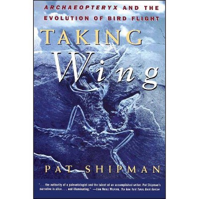 Taking Wing - by  Pat Shipman (Paperback)