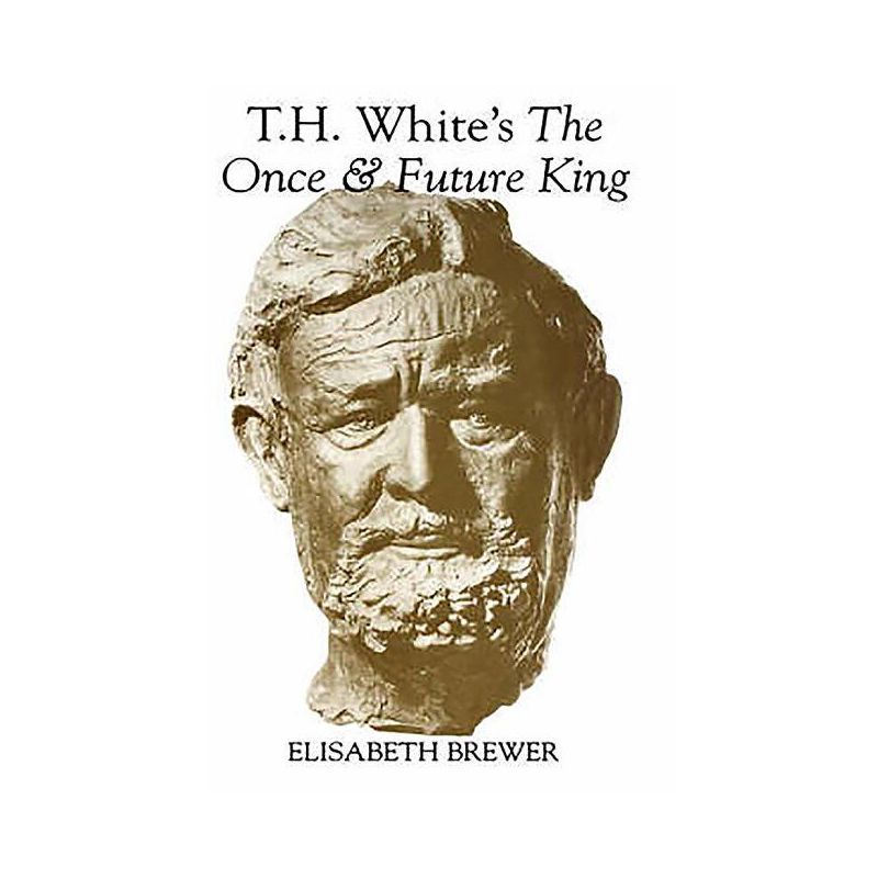 T.H. White's the Once and Future King - (Arthurian Studies) by  Elisabeth Brewer (Hardcover), 1 of 2