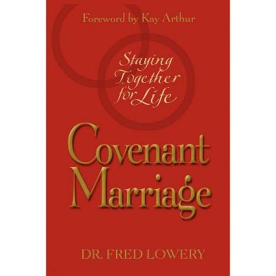 Covenant Marriage - by  Fred Lowery (Paperback)