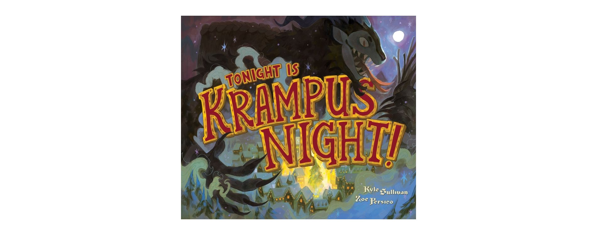 Tonight Is Krampus Night! - by  Kyle Sullivan (Hardcover)