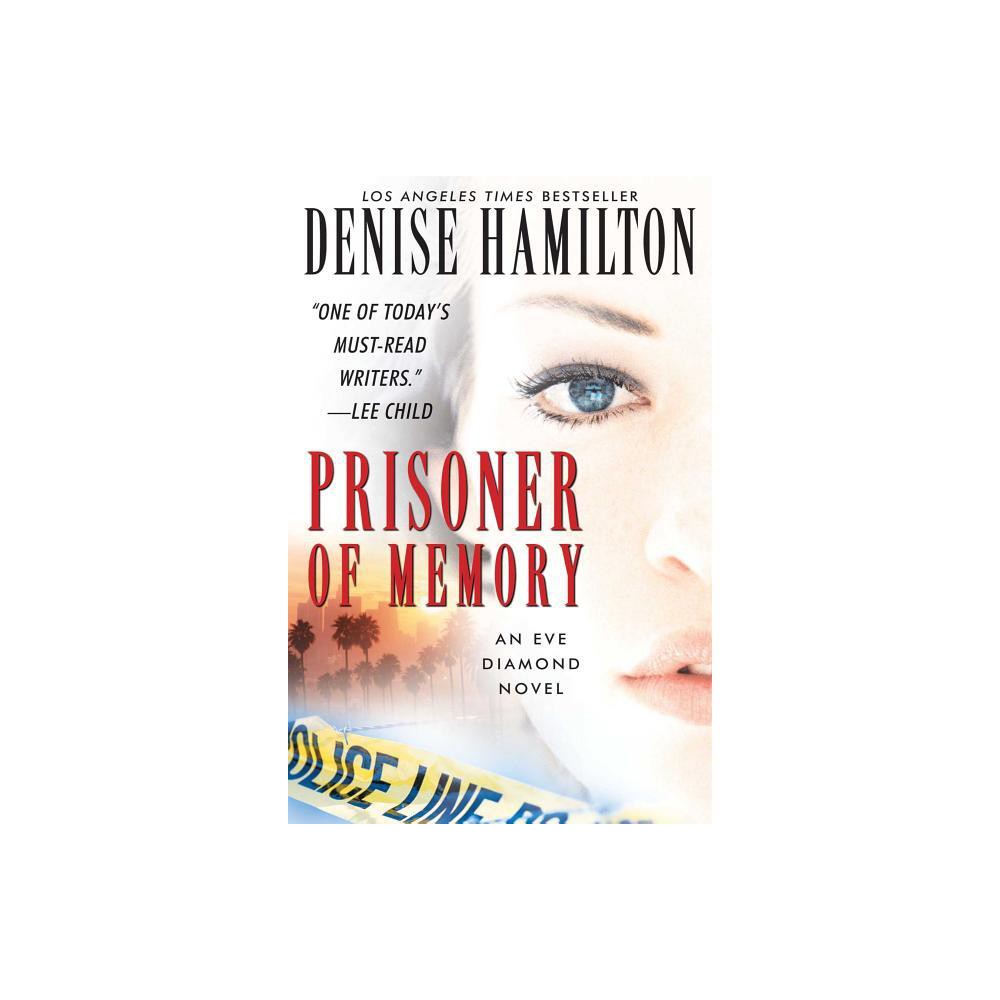 Prisoner of Memory - by Denise Hamilton (Paperback)