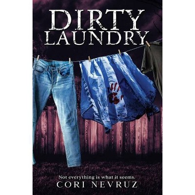 Dirty Laundry - by  Cori Nevruz (Paperback)