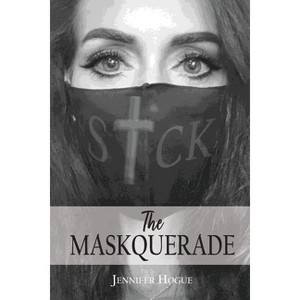 The Maskquerade - by  Jennifer Hogue (Paperback) - 1 of 1