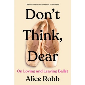 Don't Think, Dear - by Alice Robb - 1 of 1