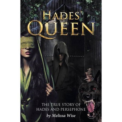 Hades' Queen - by  Melissa Wise (Paperback)