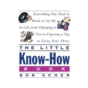 The Little Know-How Book - by  Bob Scher (Paperback) - 1 of 1