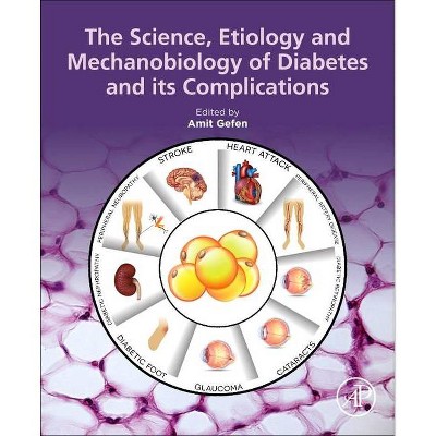 The Science, Etiology and Mechanobiology of Diabetes and Its Complications - by  Amit Gefen (Paperback)