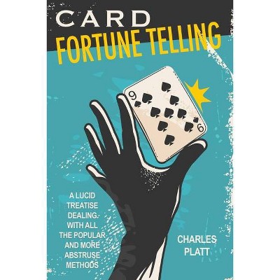 Card Fortune Telling - by  Charles Platt (Paperback)