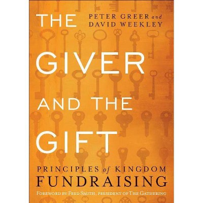 The Giver and the Gift - by  Peter Greer & David Weekley (Paperback)