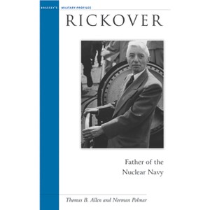 Rickover - (Military Profiles (Hardcover)) by  Thomas B Allen & Norman Polmar (Paperback) - 1 of 1