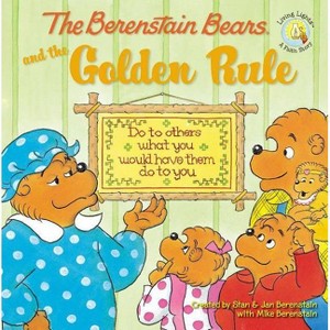Berenstain Bears and the Golden Rule -  by Mike Berenstain (Paperback) - 1 of 1