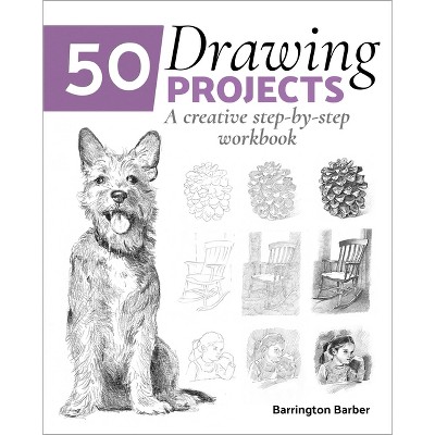 50 Drawing Projects - by  Barrington Barber (Paperback)