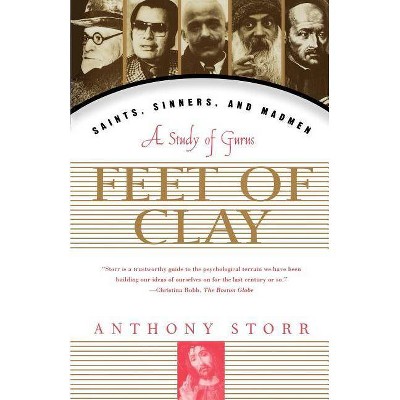 Feet of Clay - by  Anthony Storr (Paperback)