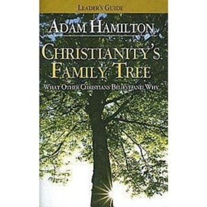 Christianity's Family Tree Leader's Guide - by  Adam Hamilton (Paperback) - 1 of 1