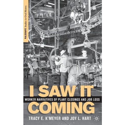 I Saw It Coming - (Palgrave Studies in Oral History) by  T K'Meyer & J Hart (Hardcover)