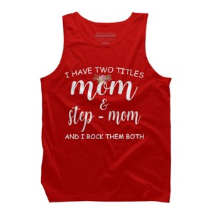 Men's Design By Humans I Have Two Titles Mom and Stepmom I Rock Them Both By MeowShop Tank Top - 1 of 2