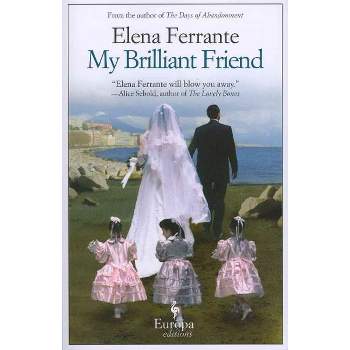 My Brilliant Friend ( My Brilliant Friend) (Original) (Paperback) by Elena Ferrante